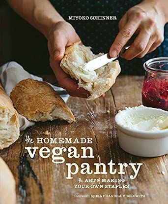 The Homemade Vegan Pantry: Art of Making Your Own Staples