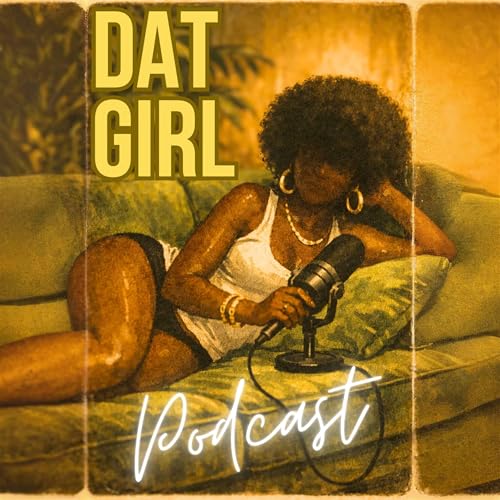 DAT GIRL PODCAST cover art