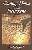 Coming Home to the Pleistocene