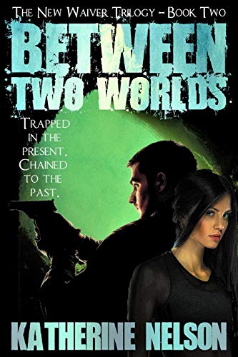 Between Two Worlds (The New Waiver Trilogy)