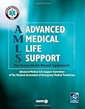 corso amls 2019  AMLS Advanced Medical Life Support: An Assessment-Based Approach by NAEMT (2011-02-22)