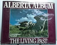 Alberta album: The living past 0919433448 Book Cover