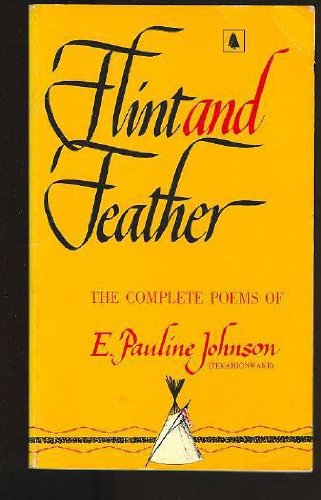 Flint And Feather, The Complete Poems of E. Pau... 0773770216 Book Cover