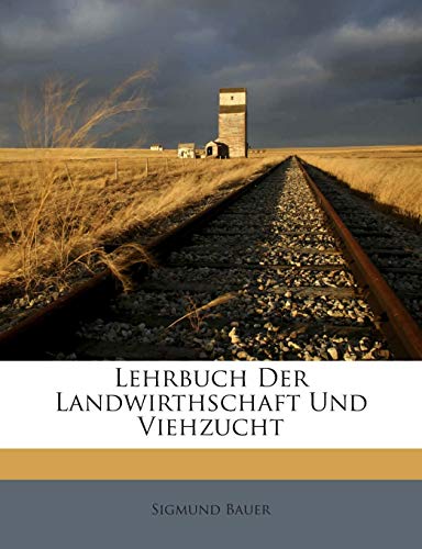 Lehrbuch Der Landwirthschaft Und Viehzucht [German] 1245767097 Book Cover