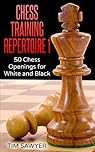 Chess Training Repertoire 1: 50 Chess Openings for White and Black (Sawyer Chess Training Repertoire)