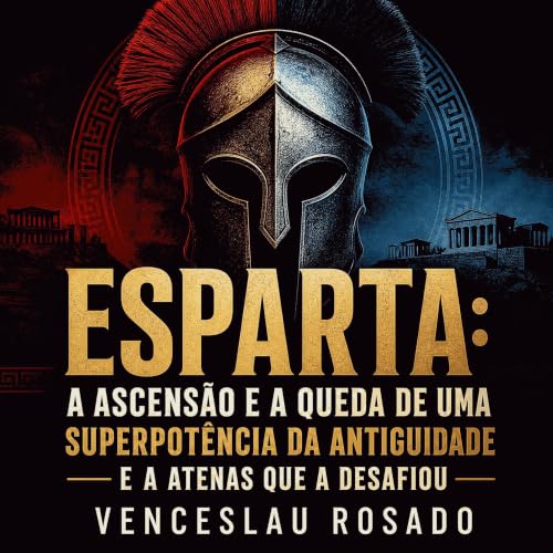 『Esparta: A ascens&atilde;o e a queda de uma superpot&ecirc;ncia da Antiguidade e a Atenas que a desafiou』のカバーアート