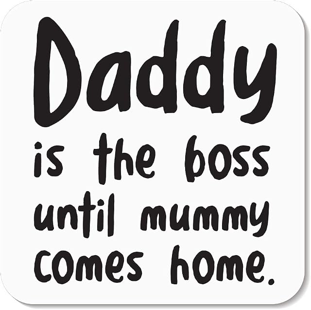 Huxters Daddy is The boss Until Mummy Comes Home Coaster - Funny Daddy Gift - Great Gift for Dad - Brilliant Wooden Coaster Gloss Finish Size 9x9 cm