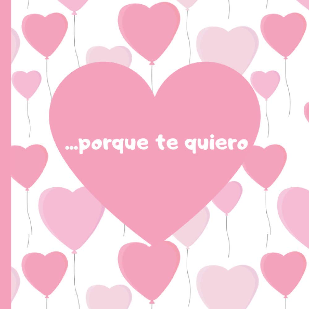 ...porque te quiero: Libro fantàstico para los Enamorados, con DIY cupones para completar y frases de amor, regalo perfecto para él, para ella, Dìa de San Valentin