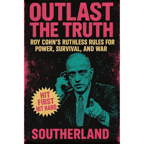 Outlast the Truth: Roy Cohn&amp;rsquo;s Ruthless Rules for Power, Survival, and War : Grindstone Publishing episode artwork
