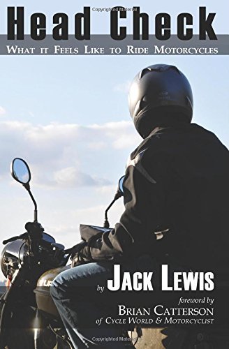 Head Check: What it Feels Like to Ride Motorcycles by Jack Lewis (11-Dec-2014) Paperback