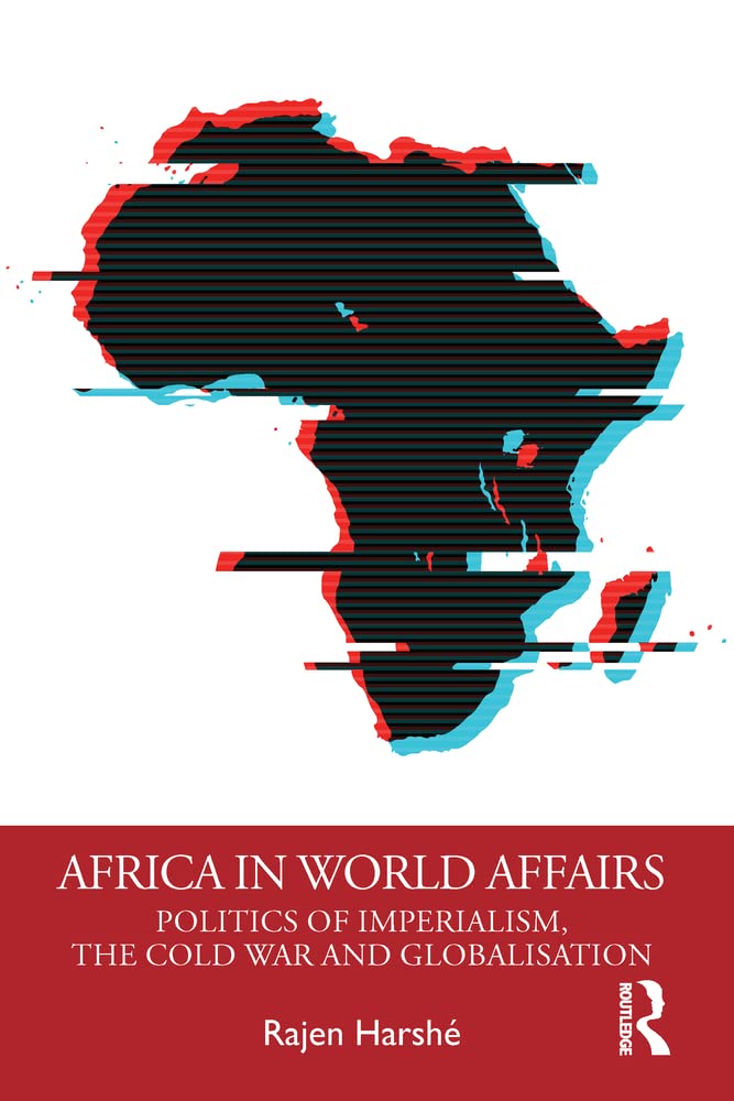 Buy Africa in World Affairs: Politics of Imperialism, the Cold War and Globalisation — BookShops.in