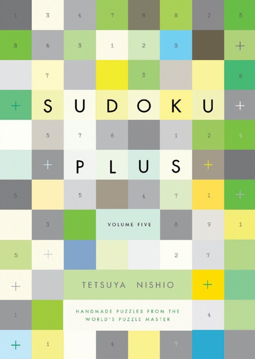 Sudoku Plus, Volume Five: Handmade Puzzles from the World's Puzzle Master: 5