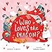 Who Loves the Dragon? (Clever Storytime)