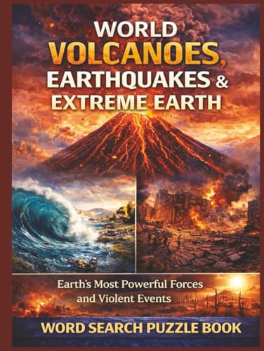 World Volcanoes, Earthquakes, & Extreme Earth: Earth's Most Powerful Forces and Geological Events. A Word Search Puzzle Book (Nature & Wildlife)