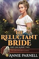 The Reluctant Bride - Part One & Part Two 1719923272 Book Cover