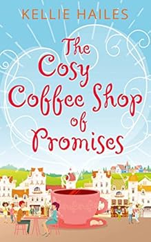 The Cosy Coffee Shop of Promises - Book #1 of the Rabbits Leap
