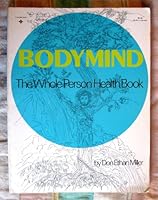 Bodymind;: The whole person health book (A Reward book) 0130796166 Book Cover