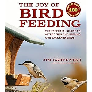 The Joy of Bird Feeding: The Essential Guide to Attracting and Feeding Our Backyard Birds Paperback – Illustrated, May 1, 2017