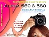  The Complete Guide to Sony\'s Alpha 560 and 580 DSLRs (B&W Edition)