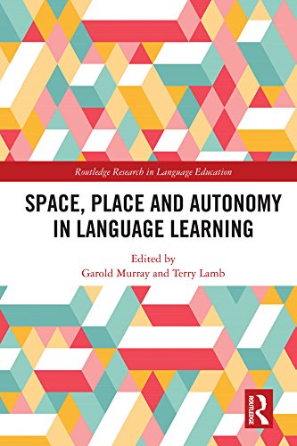 Space, Place and Autonomy in Language Learning (Routledge Research in Language Education)