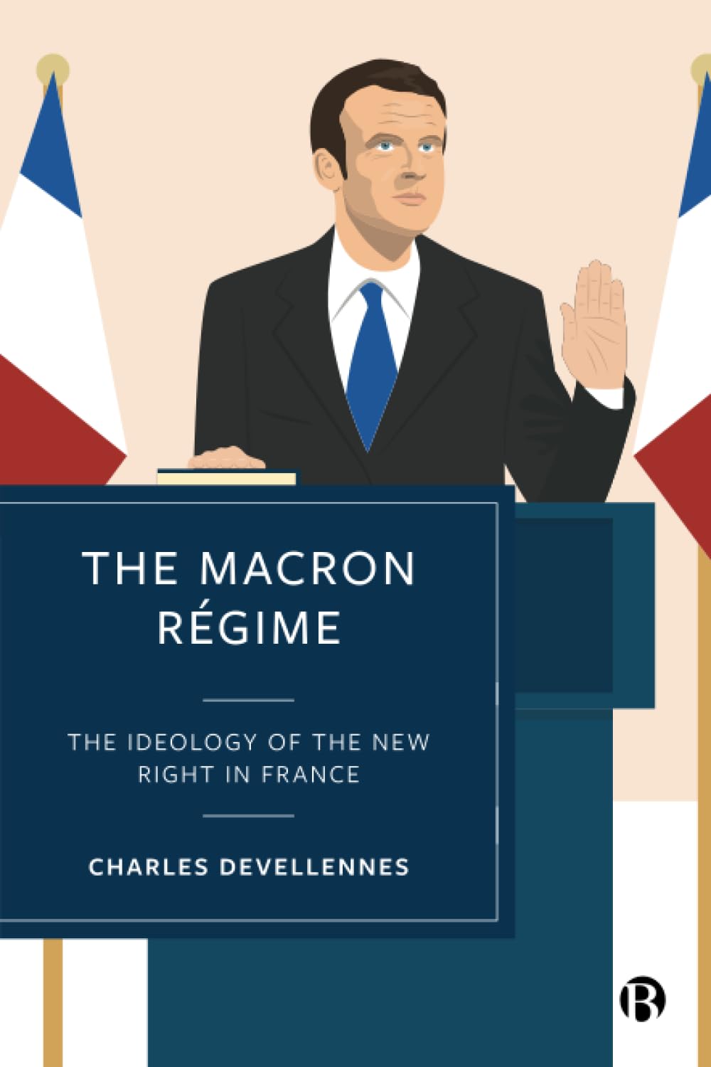 The Macron Régime: The Ideology of the New Right in France