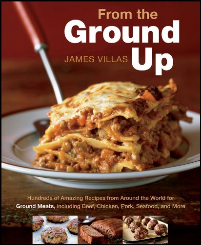 From The Ground Up: The Essential Global Cookbook with 200 Quick and Affordable Ground Meat Recipes for Families      Kindle Edition