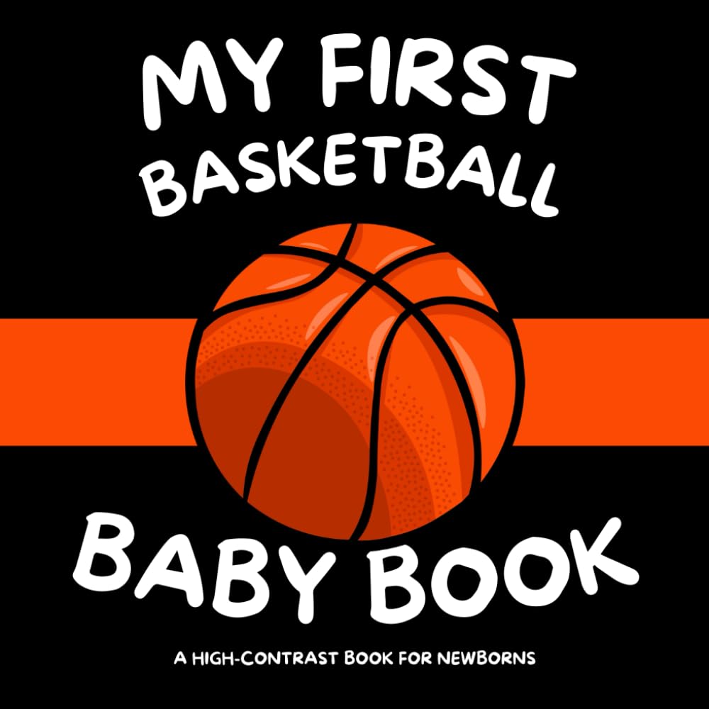 My First Basketball Baby Book: A High-Contrast Book For Newborns