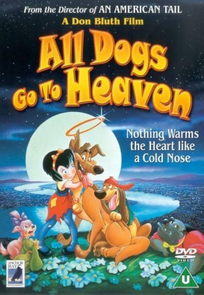 All Dogs Go To Heaven : Don Bluth, Gary Goldman, Dan