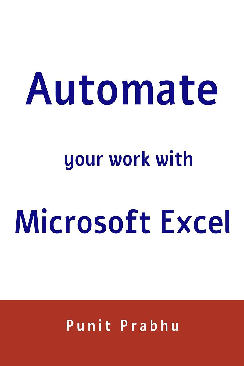 Buy Automate your work with Microsoft Excel : This book will help you ...