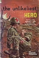 THE UNLIKELIEST HERO The Story of Pfc Desmond T. Doss B002U7N5BM Book Cover