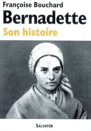 Bernadette : Son histoire (1844-1879)