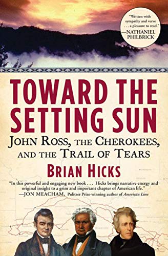 Toward the Setting Sun: John Ross, the Cherokees, and the Trail of Tears Kindle Edition