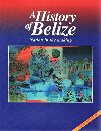 A history of Belize: Nation in the making (Explorer) 
