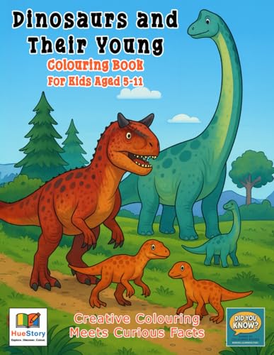Dinosaurs and Their Young: Colouring Book for Kids Aged 5-11