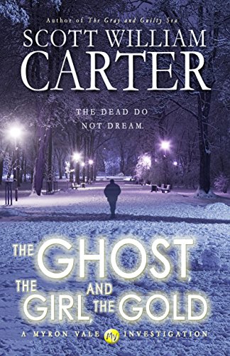 The Ghost, the Girl, and the Gold (A Myron Vale Investigation Book 3)