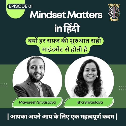 Mindset Matters हिंदी Podcast Por Mayuresh Srivastava and Isha Srivastava arte de portada