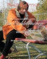 Die Eichh�rnchen Und Ich: Ein Nachmittag Im Park 0993686729 Book Cover