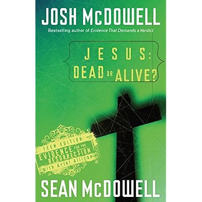Jesus: Dead or Alive?: Evidence for the Resurrection