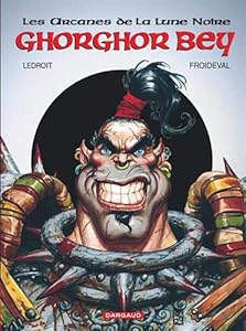 Les Arcanes de la Lune noire, tome 1 : Ghorghor Bey