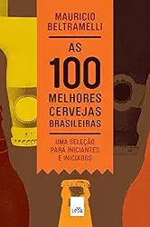 As 100 melhores cervejas brasileiras