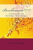 Bombaaaaaa!!!!!: ColecciÃ³n de Bombas NavideÃ±as (Spanish Edition)