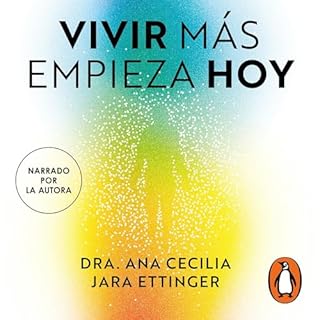Vivir más empieza hoy Audiobook By Dra. Ana Cecilia Jara Ettinger cover art