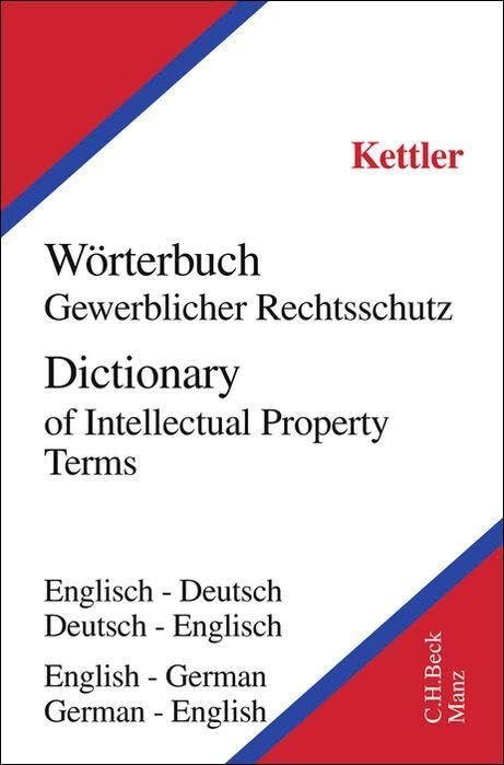 Fachwörterbuch Gewerblicher Rechtsschutz und Urheberrecht: Englisch - Deutsch / Deutsch - Englisch