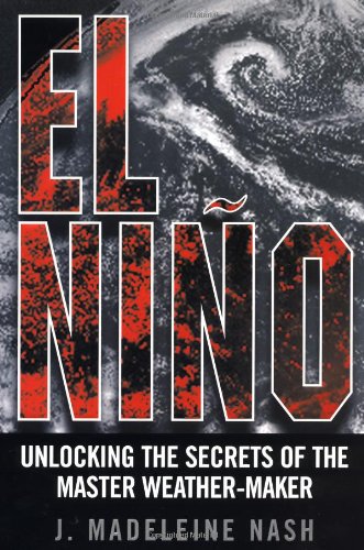 El Nino: Unlocking the Secrets of the Master Weather-Maker