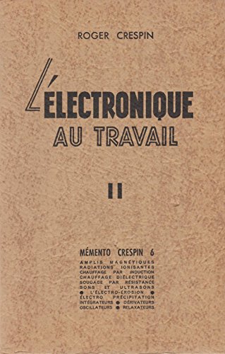 Télécharger Roger Crespin. L'Electronique au travail : 2e édition PDF
