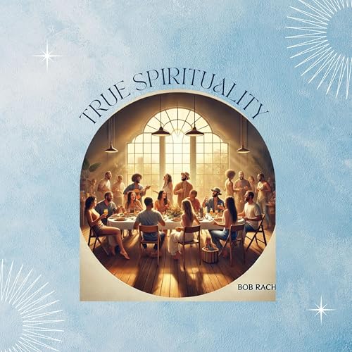 True Spirituality by Bob Rach on Prime Music