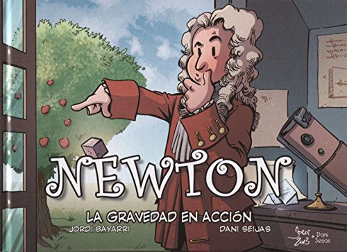 Newton. La gravedad en acción (CIENTIFICOS)