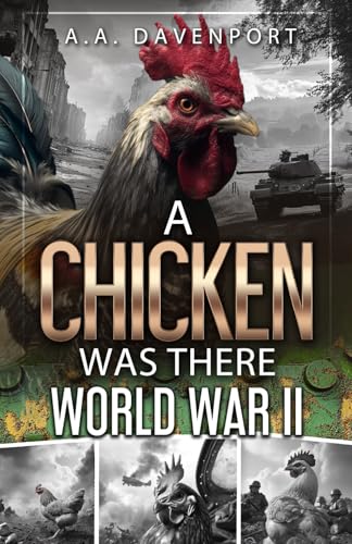 A Chicken Was There: World War II