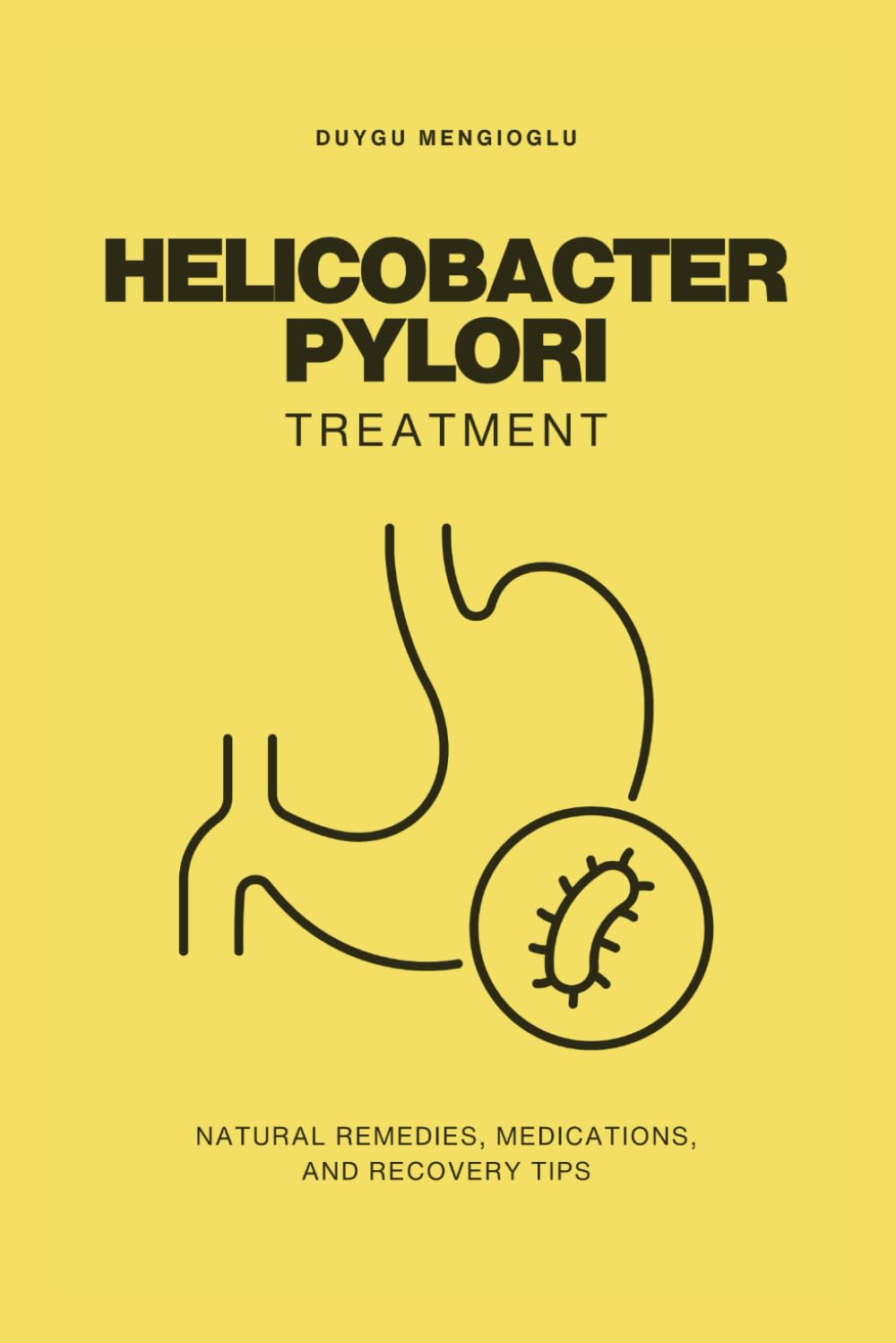Helicobacter Pylori Treatment: Natural Remedies, Medications, and Recovery Tips