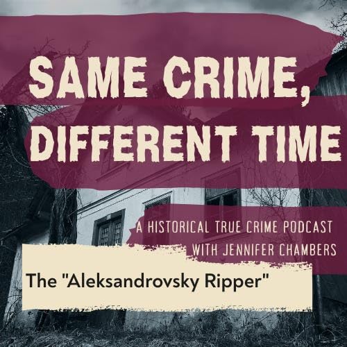 The &ldquo;Aleksandrovsky Ripper.&rdquo;
